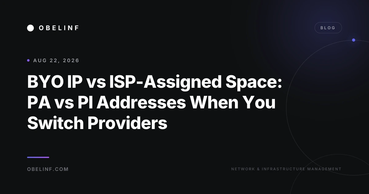 BYO IP vs ISP-Assigned Space: PA vs PI Addresses When You Switch Providers