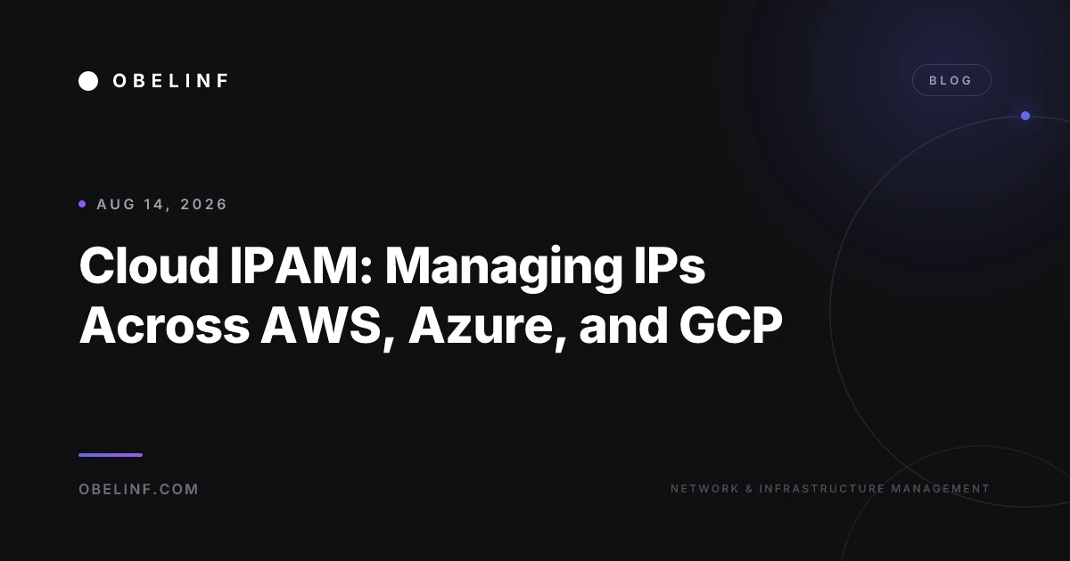 Cloud IPAM: Managing IPs Across AWS, Azure, and GCP