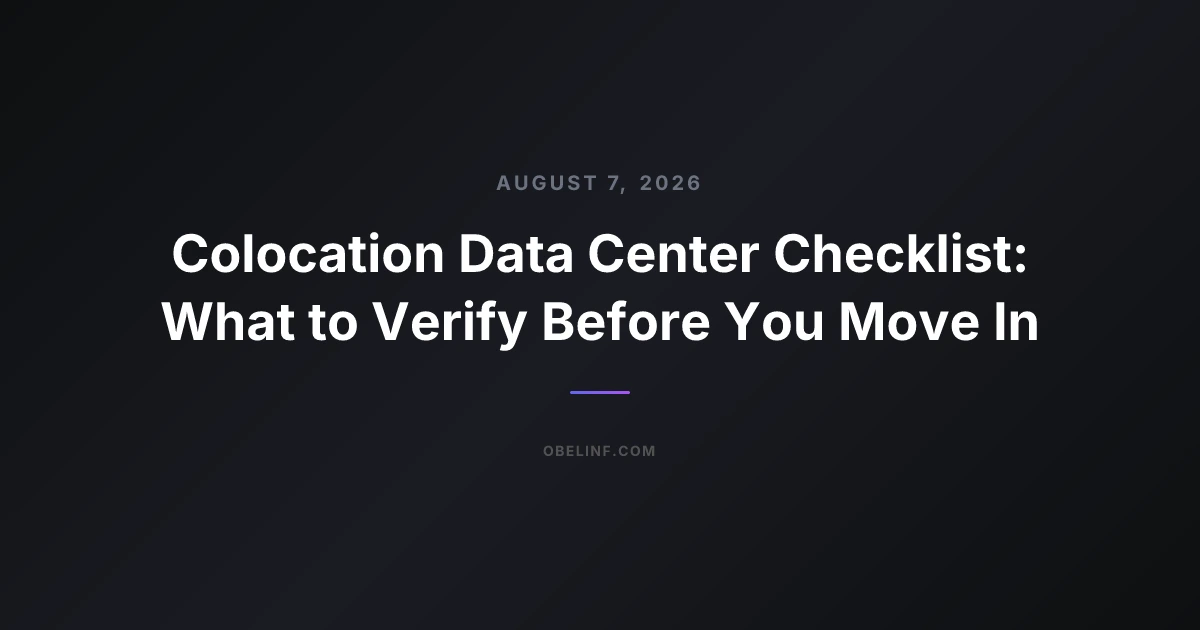 Colocation Data Center Checklist: What to Verify Before You Move In