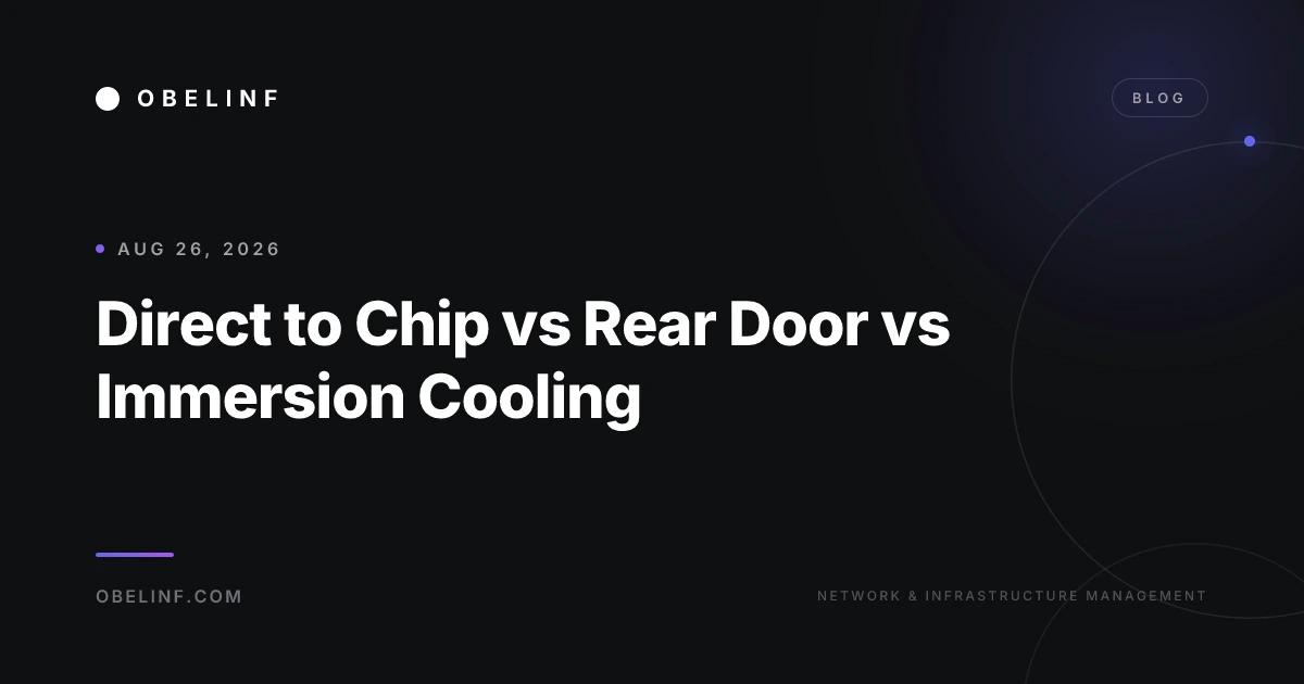 Direct to Chip vs Rear Door vs Immersion Cooling