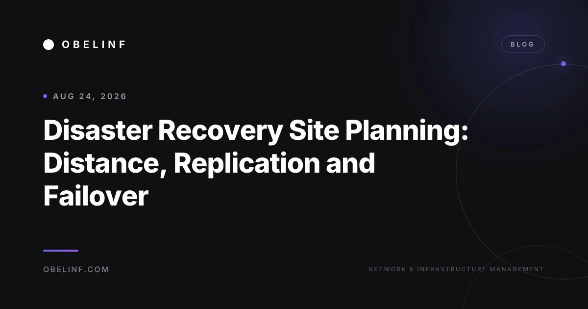 Disaster Recovery Site Planning: Distance, Replication and Failover