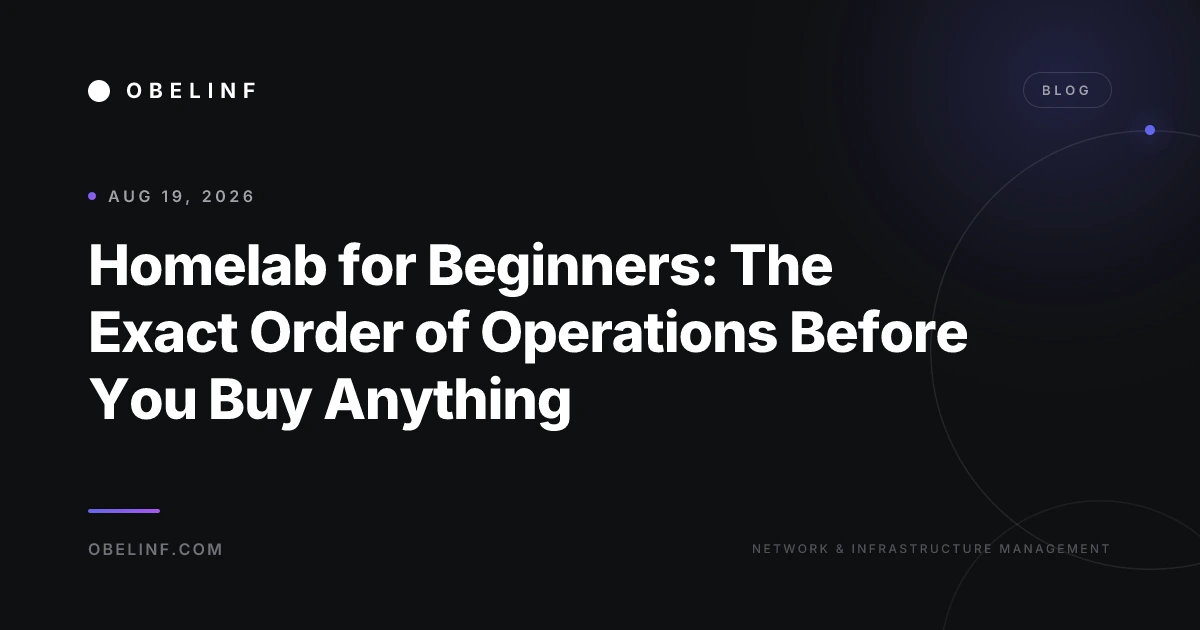 Homelab for Beginners: The Exact Order of Operations Before You Buy Anything