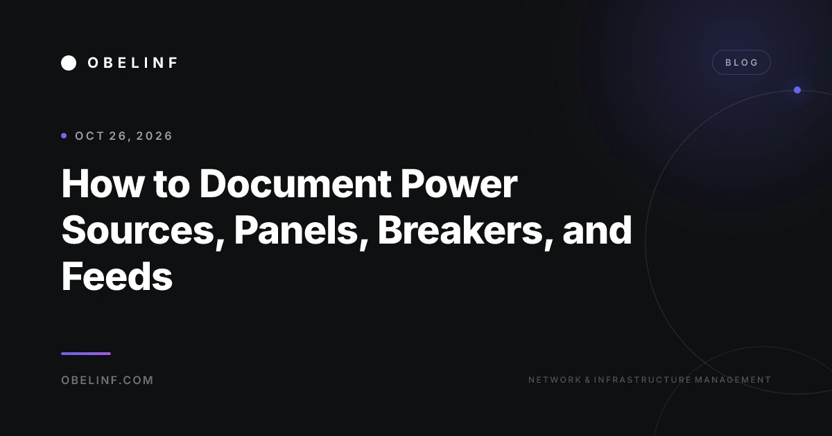 How to Document Power Sources, Panels, Breakers, and Feeds