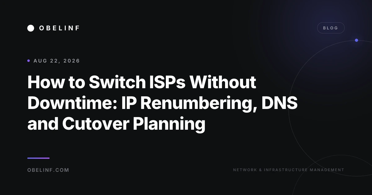 How to Switch ISPs Without Downtime: IP Renumbering, DNS and Cutover Planning