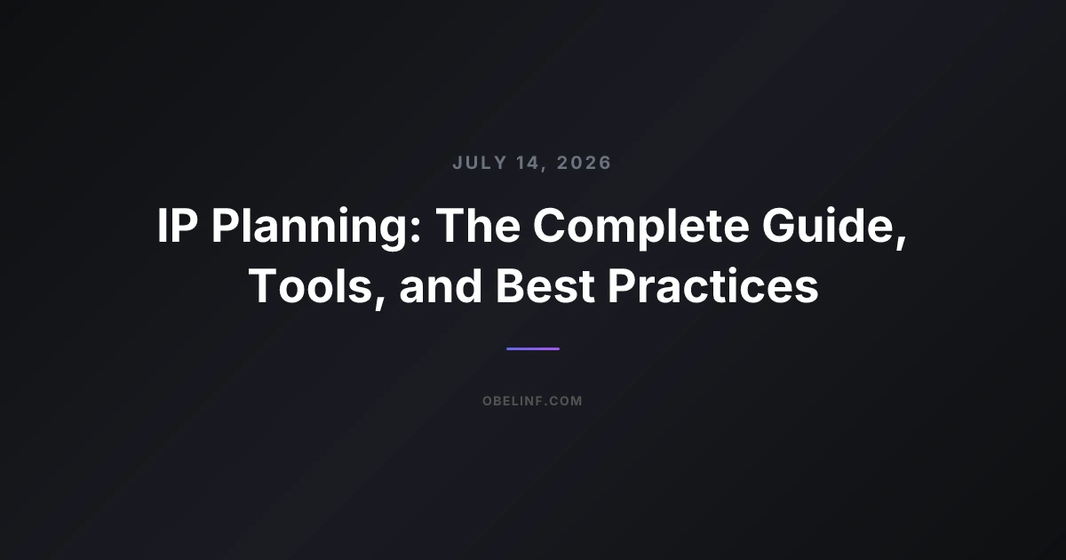 IP Planning: The Complete Guide, Tools, and Best Practices
