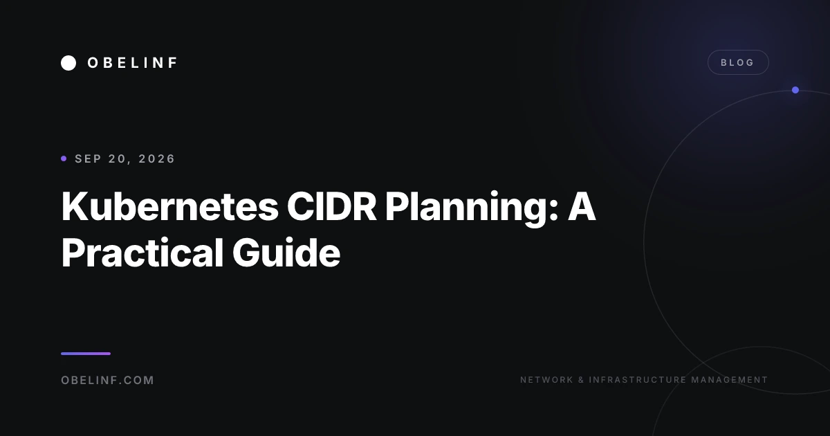 Kubernetes CIDR Planning: A Practical Guide