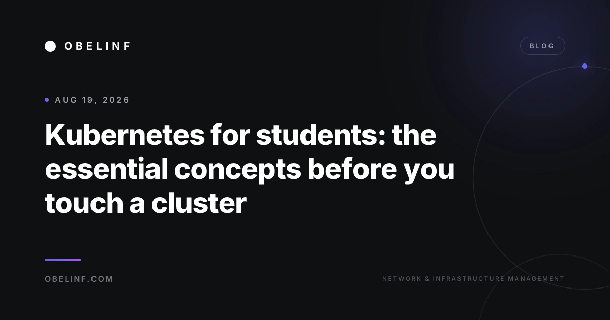Kubernetes for students: the essential concepts before you touch a cluster