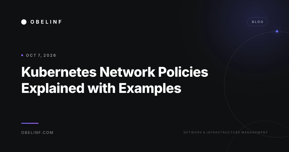 Kubernetes Network Policies Explained with Examples