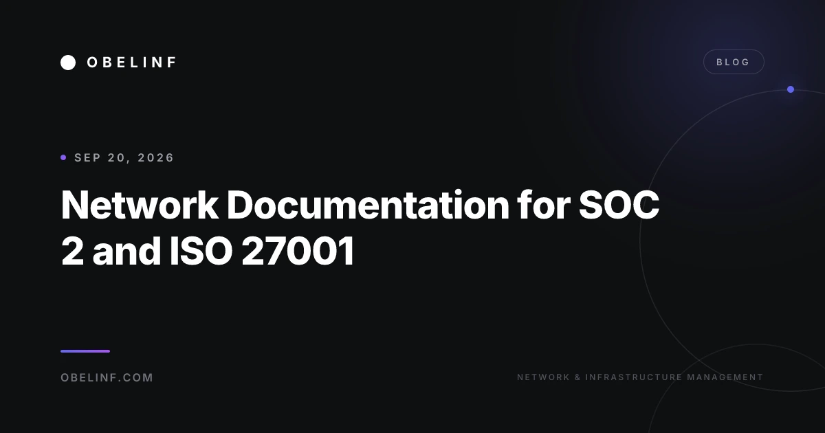 Network Documentation for SOC 2 and ISO 27001
