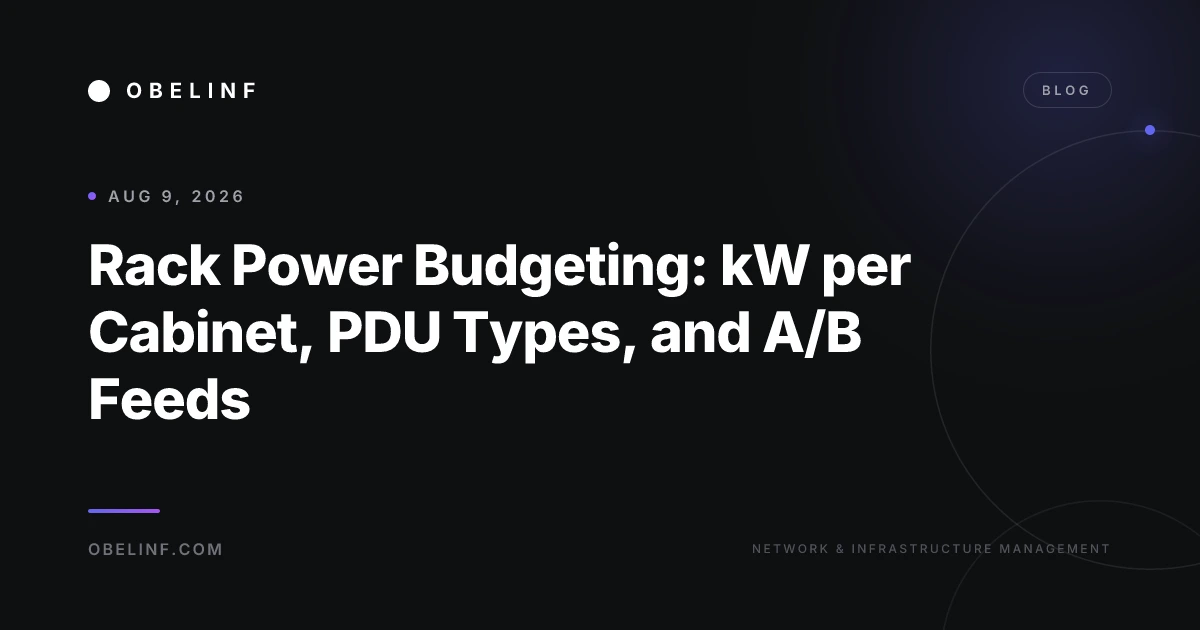 Rack Power Budgeting: kW per Cabinet, PDU Types, and A/B Feeds