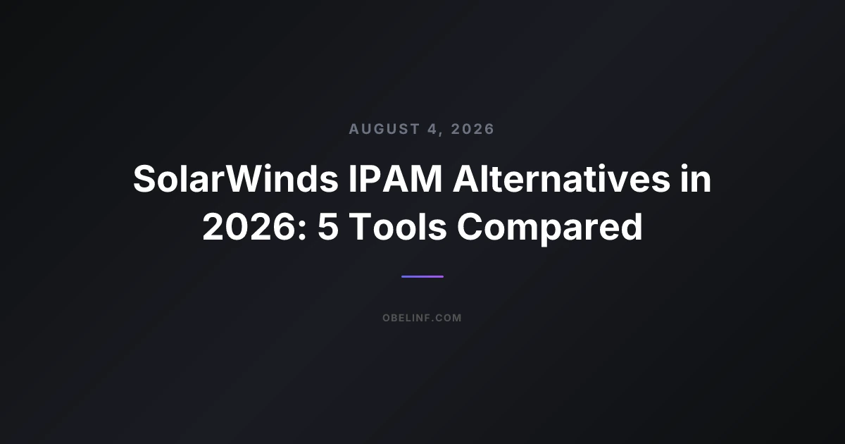 SolarWinds IPAM Alternatives in 2026: 5 Tools Compared
