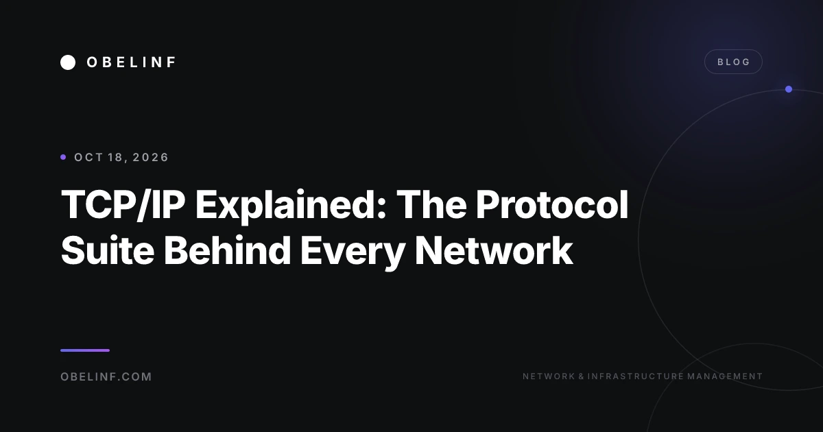 TCP/IP Explained: The Protocol Suite Behind Every Network