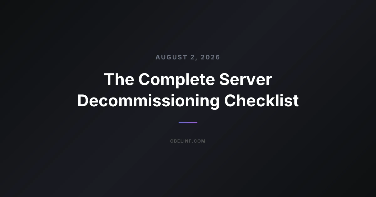 The Complete Server Decommissioning Checklist