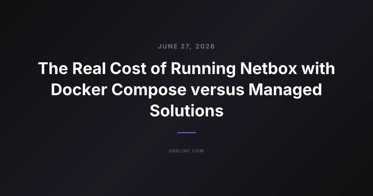 The Real Cost of Running Netbox with Docker Compose versus Managed Solutions