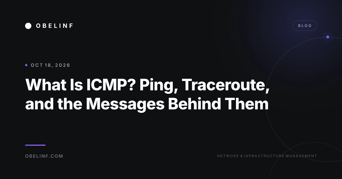 What Is ICMP? Ping, Traceroute, and the Messages Behind Them