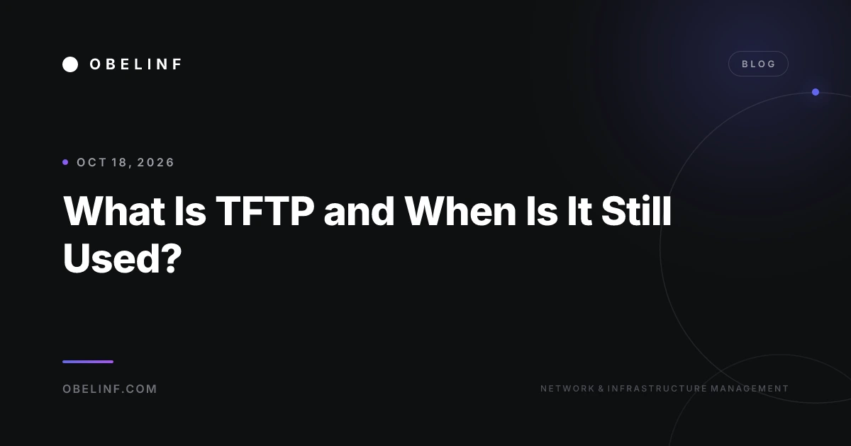 What Is TFTP and When Is It Still Used?
