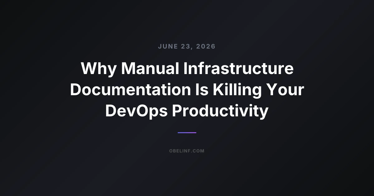 Why Manual Infrastructure Documentation Is Killing Your DevOps Productivity